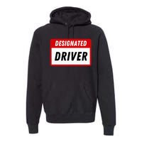 Funny Name Tag Designated Driver Adult Party Drinking Tee Premium Hoodie