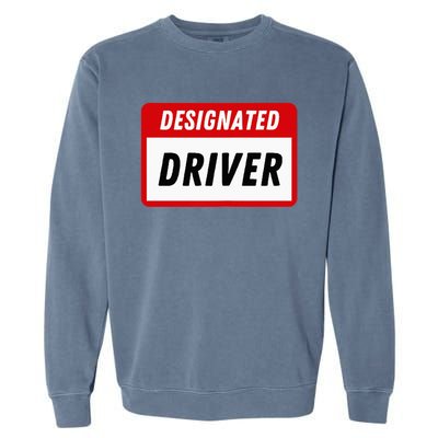 Funny Name Tag Designated Driver Adult Party Drinking Tee Garment-Dyed Sweatshirt