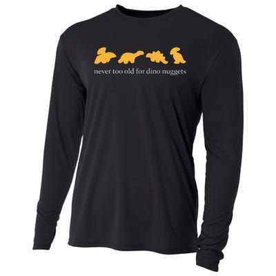 Funny Never Too Old For Dino Nuggets Cooling Performance Long Sleeve Crew