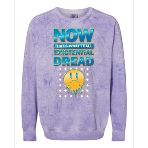 Funny Now Thats What I Call Existential Dread Colorblast Crewneck Sweatshirt