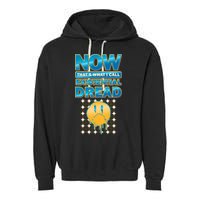 Funny Now Thats What I Call Existential Dread Garment-Dyed Fleece Hoodie