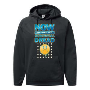 Funny Now Thats What I Call Existential Dread Performance Fleece Hoodie