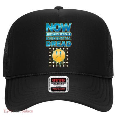 Funny Now Thats What I Call Existential Dread High Crown Mesh Back Trucker Hat