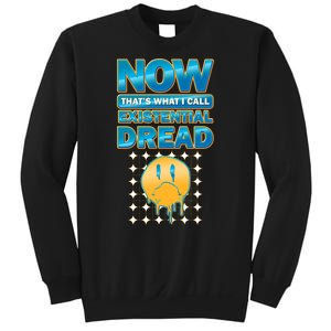 Funny Now Thats What I Call Existential Dread Sweatshirt