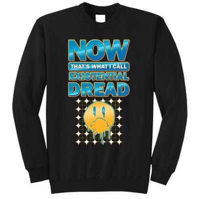 Funny Now Thats What I Call Existential Dread Sweatshirt