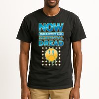 Funny Now Thats What I Call Existential Dread Tall T-Shirt