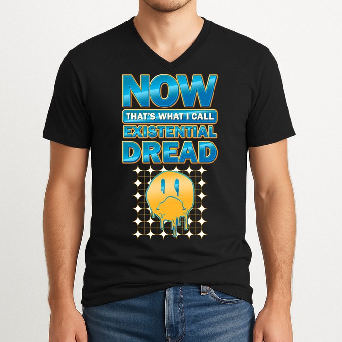 Funny Now Thats What I Call Existential Dread V-Neck T-Shirt