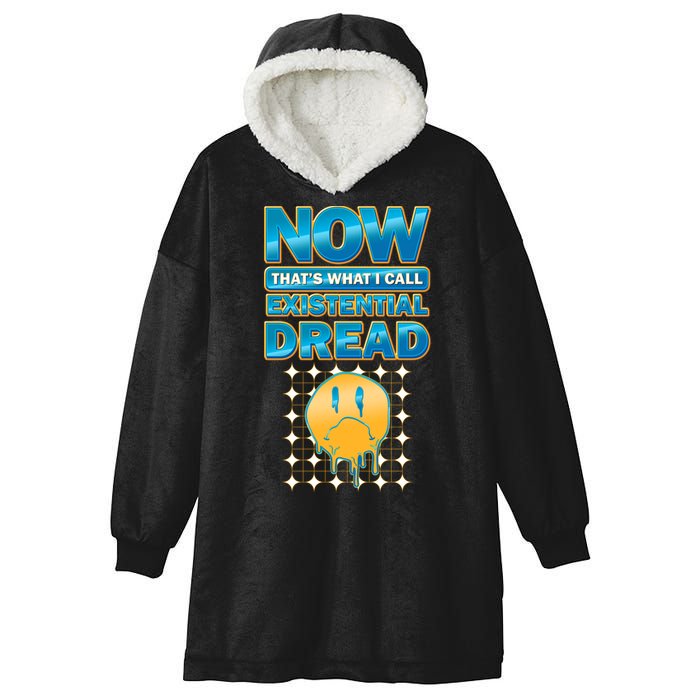 Funny Now Thats What I Call Existential Dread Hooded Wearable Blanket