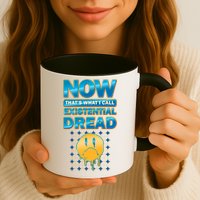 Funny Now Thats What I Call Existential Dread Mug