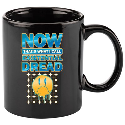 Funny Now Thats What I Call Existential Dread 11oz C Handle Ceramic Mug