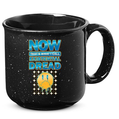 Funny Now Thats What I Call Existential Dread 15oz Campfire Ceramic Mug