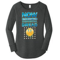 Funny Now Thats What I Call Existential Dread Women's Perfect Tri Tunic Long Sleeve Shirt