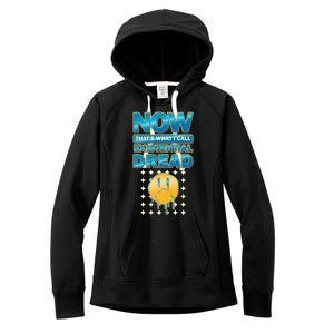 Funny Now Thats What I Call Existential Dread Women's Fleece Hoodie