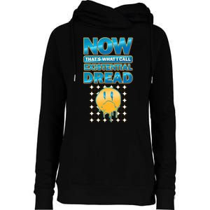 Funny Now Thats What I Call Existential Dread Womens Funnel Neck Pullover Hood