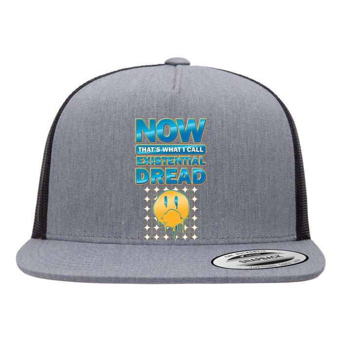 Funny Now Thats What I Call Existential Dread Flat Bill Trucker Hat