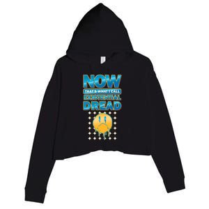 Funny Now Thats What I Call Existential Dread Crop Fleece Hoodie