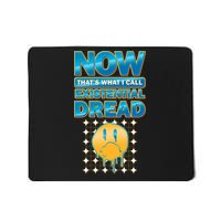 Funny Now Thats What I Call Existential Dread Mousepad