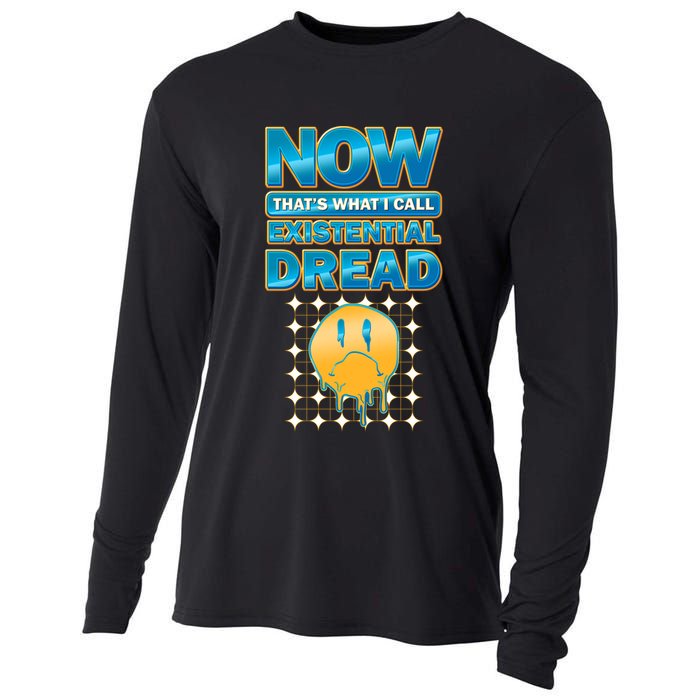 Funny Now Thats What I Call Existential Dread Cooling Performance Long Sleeve Crew