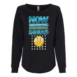 Funny Now Thats What I Call Existential Dread Womens California Wash Sweatshirt