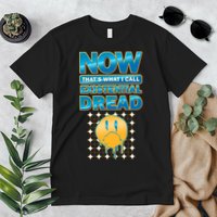 Funny Now Thats What I Call Existential Dread Premium T-Shirt
