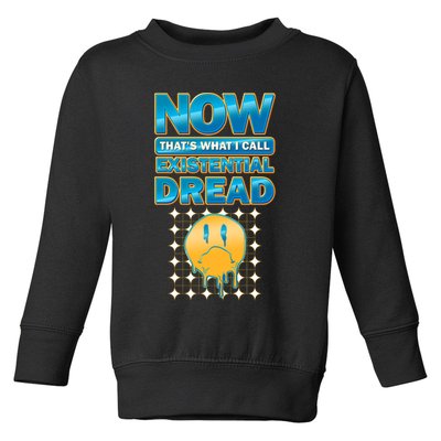 Funny Now Thats What I Call Existential Dread Toddler Sweatshirt