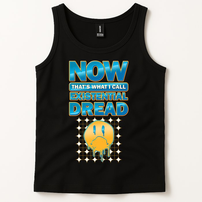 Funny Now Thats What I Call Existential Dread Tank Top