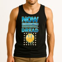 Funny Now Thats What I Call Existential Dread Tank Top