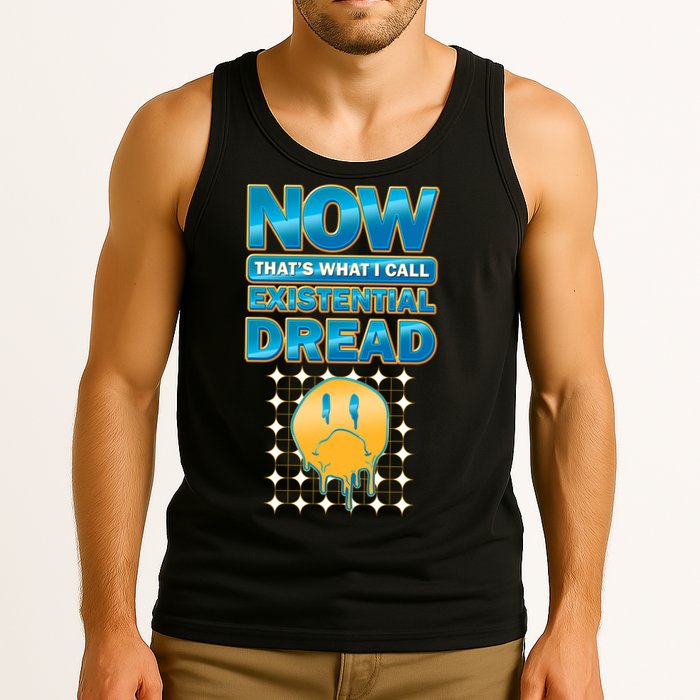 Funny Now Thats What I Call Existential Dread Tank Top
