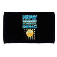 Funny Now Thats What I Call Existential Dread Microfiber Hand Towel