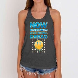 Funny Now Thats What I Call Existential Dread Women's Knotted Racerback Tank