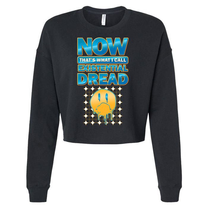 Funny Now Thats What I Call Existential Dread Cropped Pullover Crew