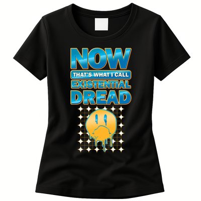 Funny Now Thats What I Call Existential Dread Womens T-Shirt