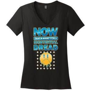 Funny Now Thats What I Call Existential Dread Women's V-Neck T-Shirt