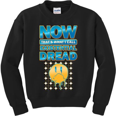 Funny Now Thats What I Call Existential Dread Kids Sweatshirt