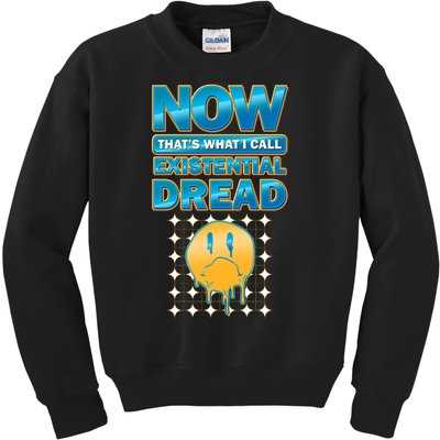 Funny Now Thats What I Call Existential Dread Kids Sweatshirt