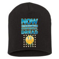 Funny Now Thats What I Call Existential Dread Short Acrylic Beanie