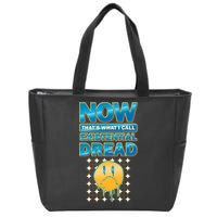 Funny Now Thats What I Call Existential Dread Zip Tote Bag