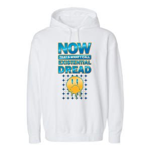 Funny Now Thats What I Call Existential Dread Garment-Dyed Fleece Hoodie