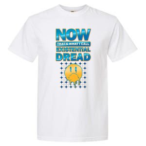 Funny Now Thats What I Call Existential Dread Garment-Dyed Heavyweight T-Shirt