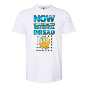 Funny Now Thats What I Call Existential Dread Softstyle CVC T-Shirt