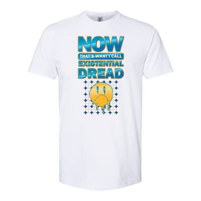 Funny Now Thats What I Call Existential Dread Softstyle CVC T-Shirt