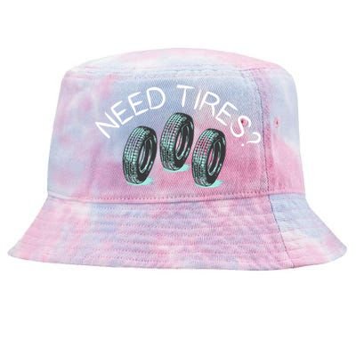 Funny Need Tires Tire Great Wheel Gift Idea Tie-Dyed Bucket Hat