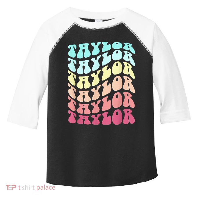 First Name T.AYLOR Groovy Personalized Birthday Gifts Toddler Fine Jersey T-Shirt