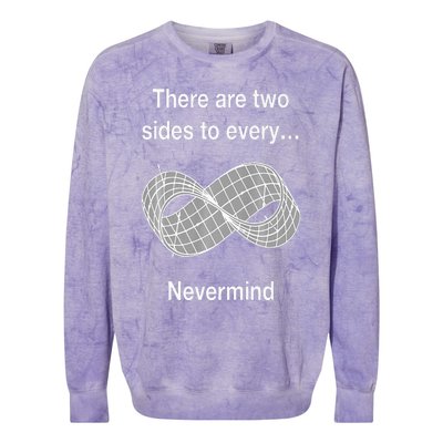 Funny Nerdy There Are Two Sides To Every Mobius Band Math Wt Colorblast Crewneck Sweatshirt