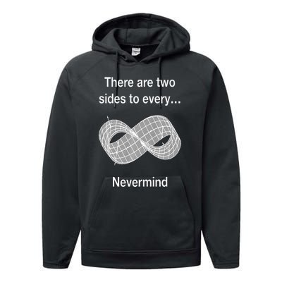 Funny Nerdy There Are Two Sides To Every Mobius Band Math Wt Performance Fleece Hoodie