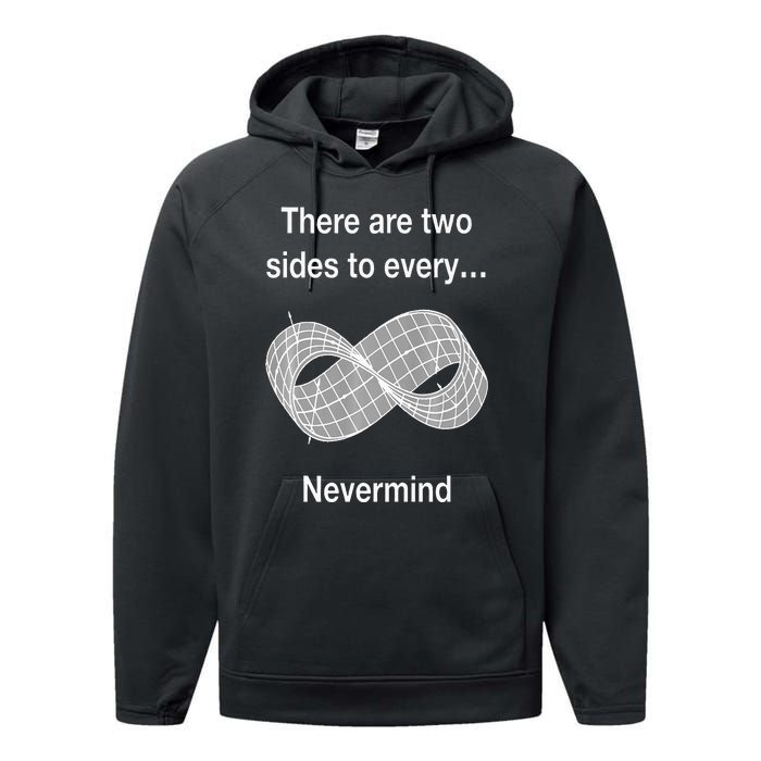 Funny Nerdy There Are Two Sides To Every Mobius Band Math Wt Performance Fleece Hoodie