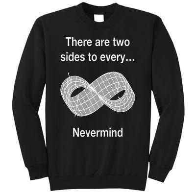 Funny Nerdy There Are Two Sides To Every Mobius Band Math Wt Tall Sweatshirt