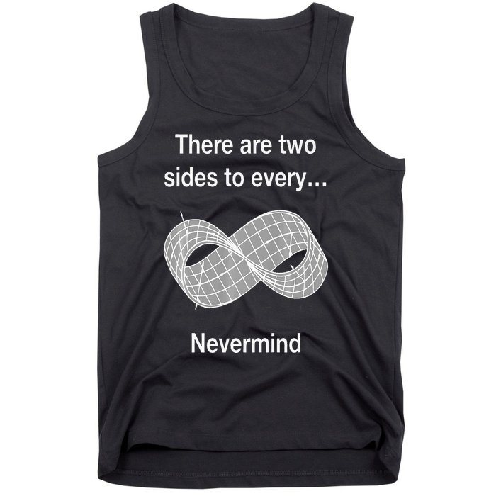 Funny Nerdy There Are Two Sides To Every Mobius Band Math Wt Tank Top