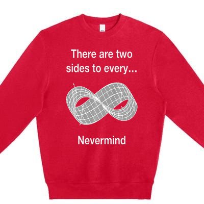 Funny Nerdy There Are Two Sides To Every Mobius Band Math Wt Premium Crewneck Sweatshirt