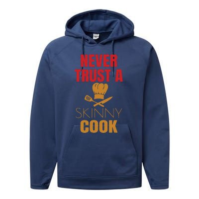 Funny Never Trust A Skinny Chef Gift For Cooking Lover Performance Fleece Hoodie